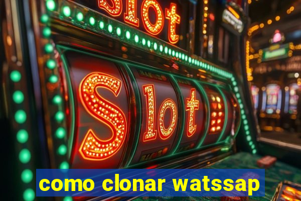 como clonar watssap